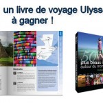 Concours : un livre de voyage Ulysse à gagner !